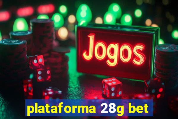 plataforma 28g bet